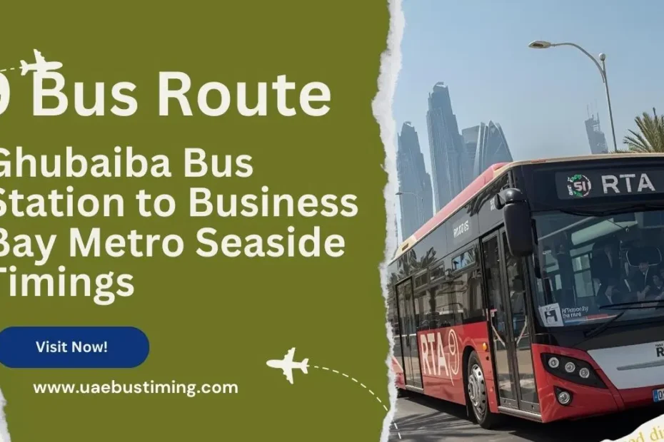 9 Bus Route – Ghubaiba Bus Station to Business Bay Metro Seaside Timings