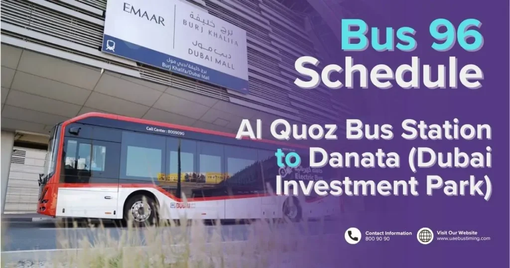 Bus 96 Schedule from Al Quoz Bus Station to Danata (Dubai Investment Park)