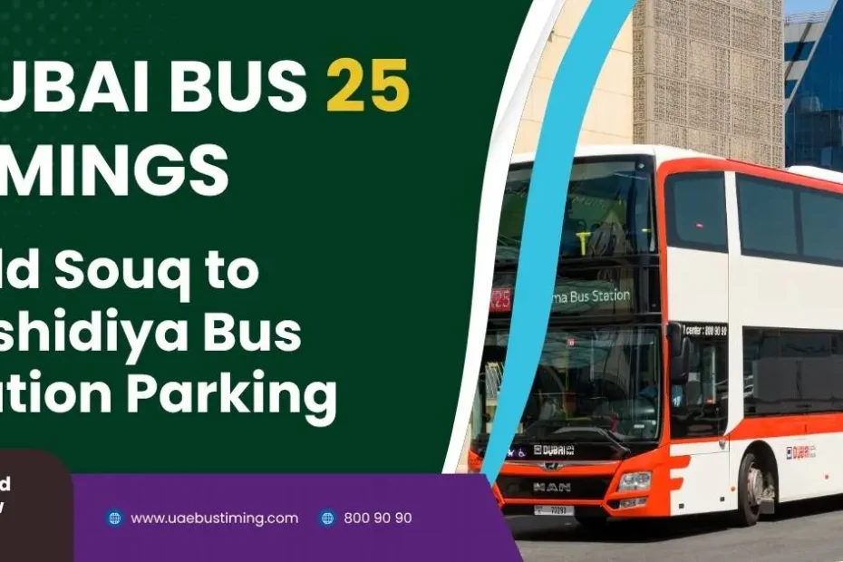 Dubai Bus 25 Timings from Gold Souq to Rashidiya Bus Station Parking
