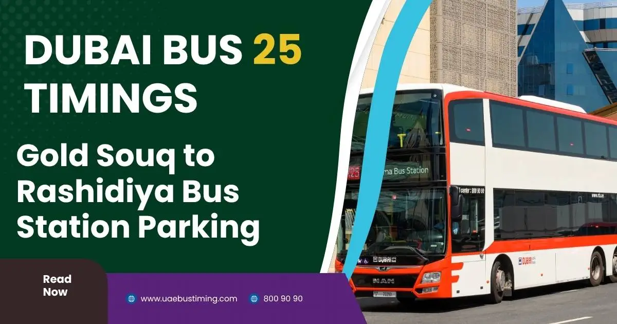 Dubai Bus 25 Timings from Gold Souq to Rashidiya Bus Station Parking