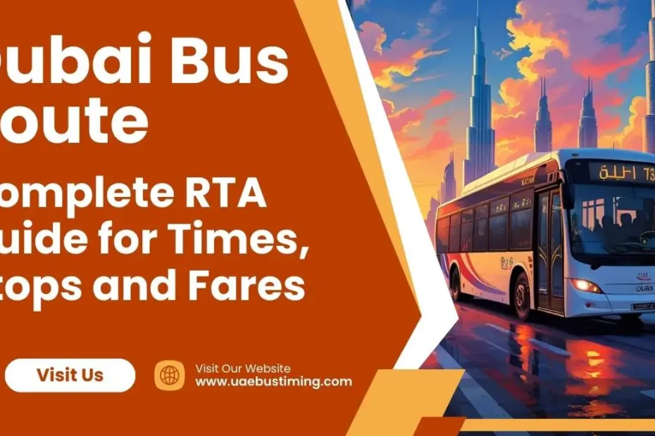 Dubai Bus Route 2025: Complete RTA Guide for Times, Stops and Fares