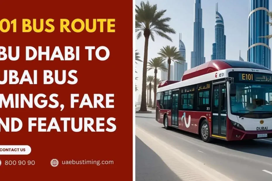 E101 Bus Route: Abu Dhabi to Dubai Bus Timings, Fare and Features