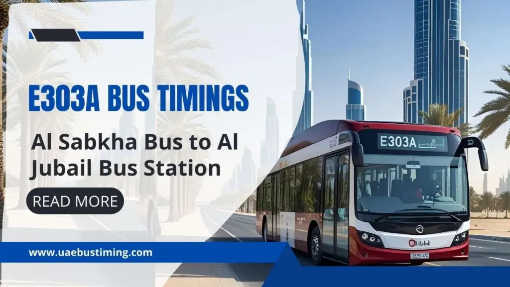 E303A Bus Timings: Al Sabkha Bus to Al Jubail Bus Station