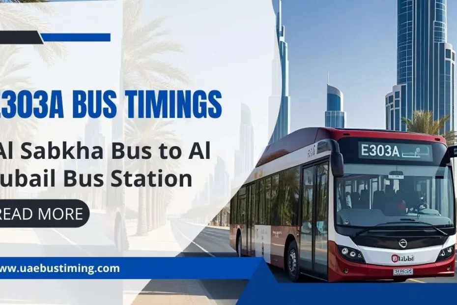 E303A Bus Timings: Al Sabkha Bus to Al Jubail Bus Station