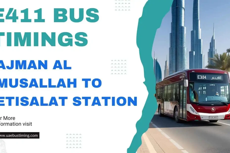 E411 Bus Timings from Ajman Al Musallah to Etisalat Station