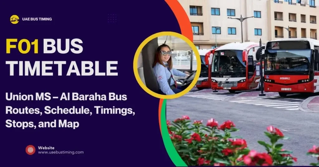 F01 Bus Timetable: Union MS – Al Baraha Bus Routes, Schedule, Timings, Stops, and Map