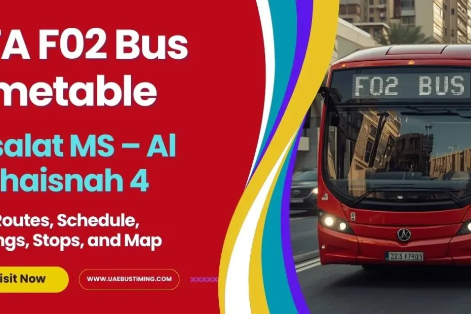 F02 Bus Timetable: Etisalat MS – Al Muhaisnah 4 Bus Routes, Schedule, Timings, Stops, and Map