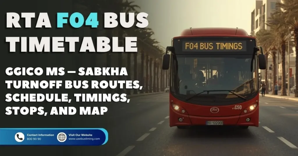 F04 Bus Timetable: GGICO MS – Sabkha Turnoff Bus Routes, Schedule, Timings, Stops, and Map