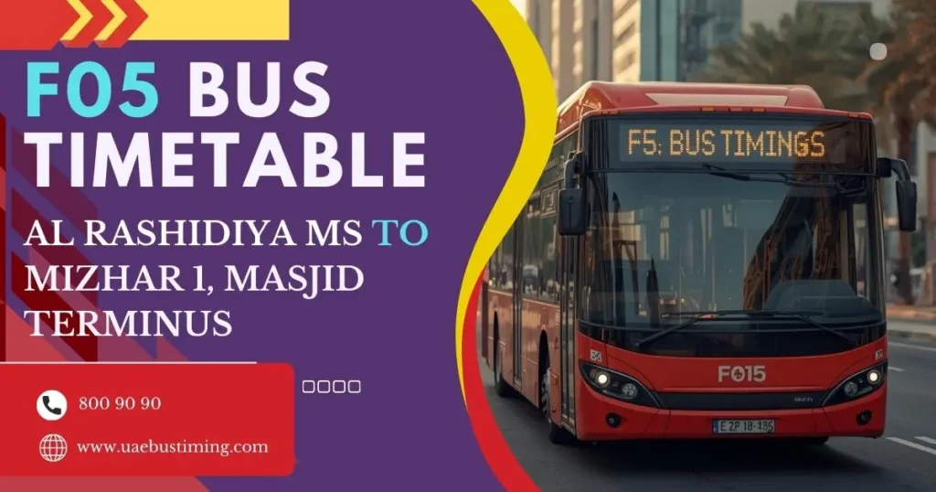 F05 Bus Timetable: Al Rashidiya MS – Mizhar 1 Bus Routes, Schedule, Timings, Stops, and Map