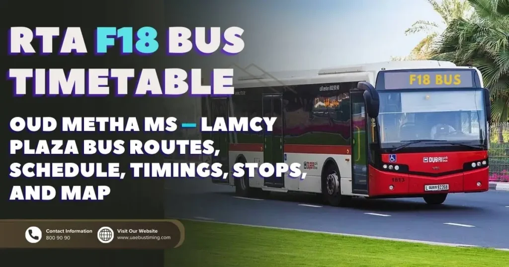 F18 Bus Timetable: Oud Metha MS – Lamcy Plaza Bus Routes, Schedule, Timings, Stops, and Map