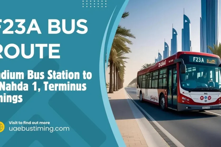 F23A Bus Route Dubai: Stadium Bus Station to Al Nahda 1, Terminus Timings