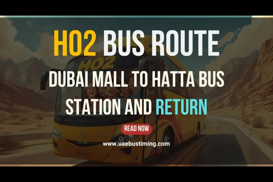H02 Bus Route from Dubai Mall to Hatta Bus Station and Return