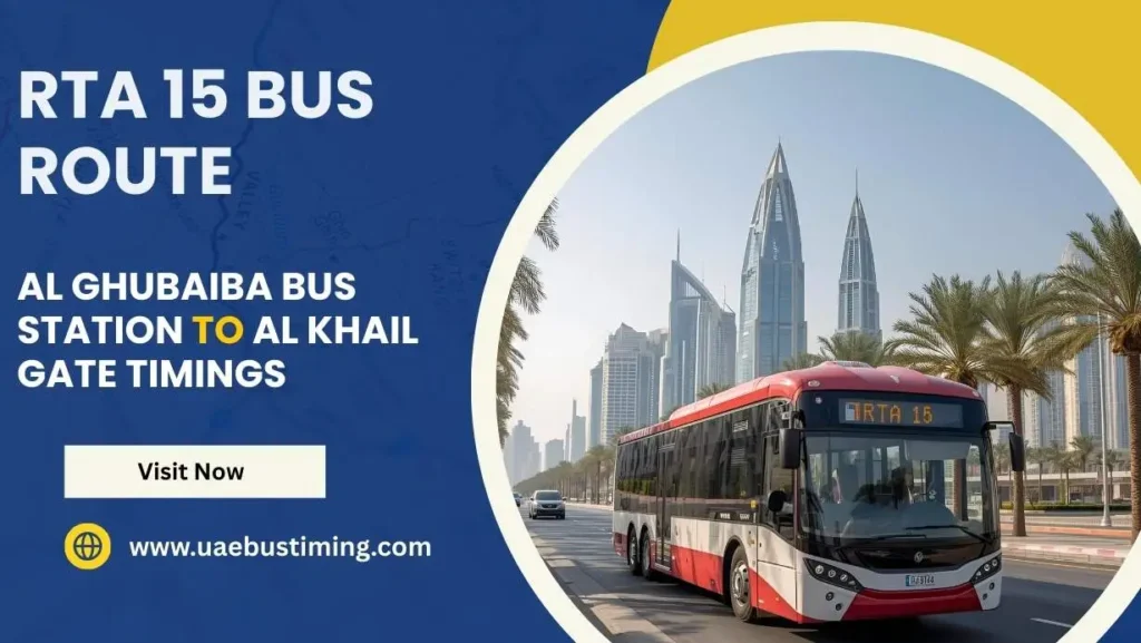 RTA 15 Bus Route: Al Ghubaiba Bus Station to Al Khail Gate Timings