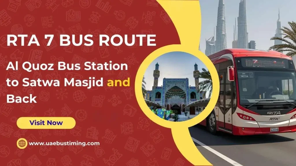 RTA 7 Bus Route Dubai: Al Quoz Bus Station to Satwa Masjid and Back