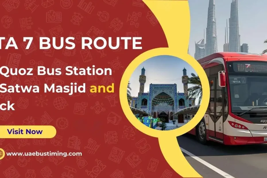 RTA 7 Bus Route Dubai: Al Quoz Bus Station to Satwa Masjid and Back