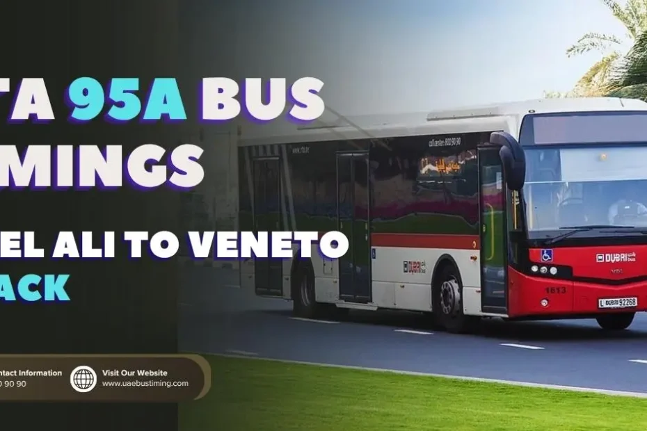 RTA 95A Bus Timings from Jebel Ali to Veneto