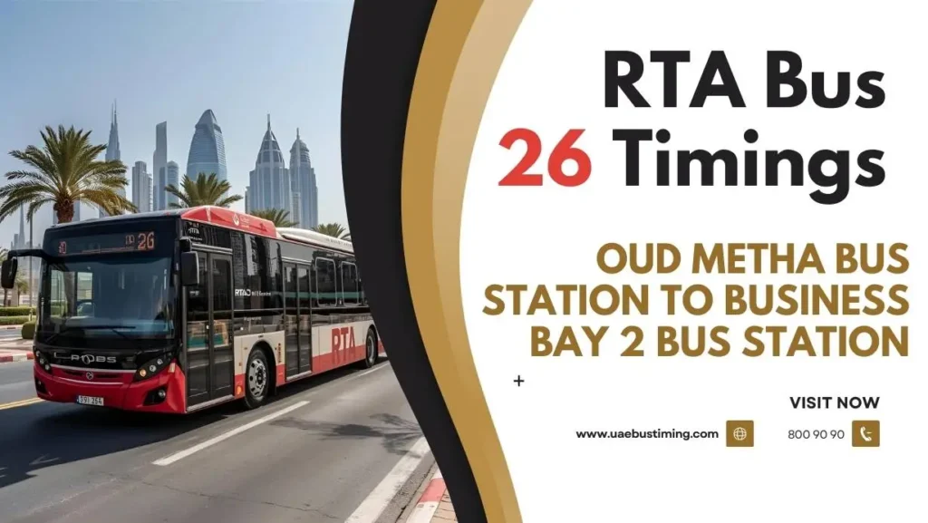 RTA Bus 26 Timings: Oud Metha Bus Station to Business Bay 2 Bus Station