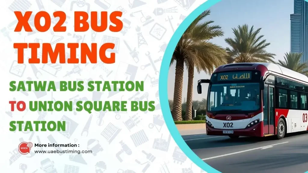 X02 Bus Timing from Satwa Bus Station to Union Square Bus Station