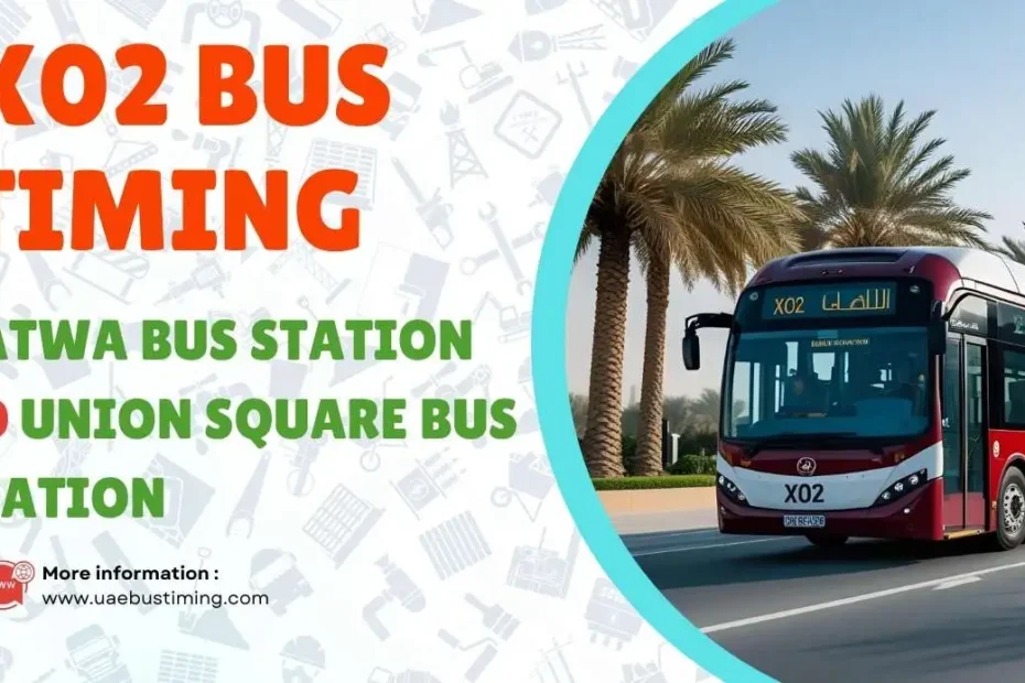 X02 Bus Timing from Satwa Bus Station to Union Square Bus Station