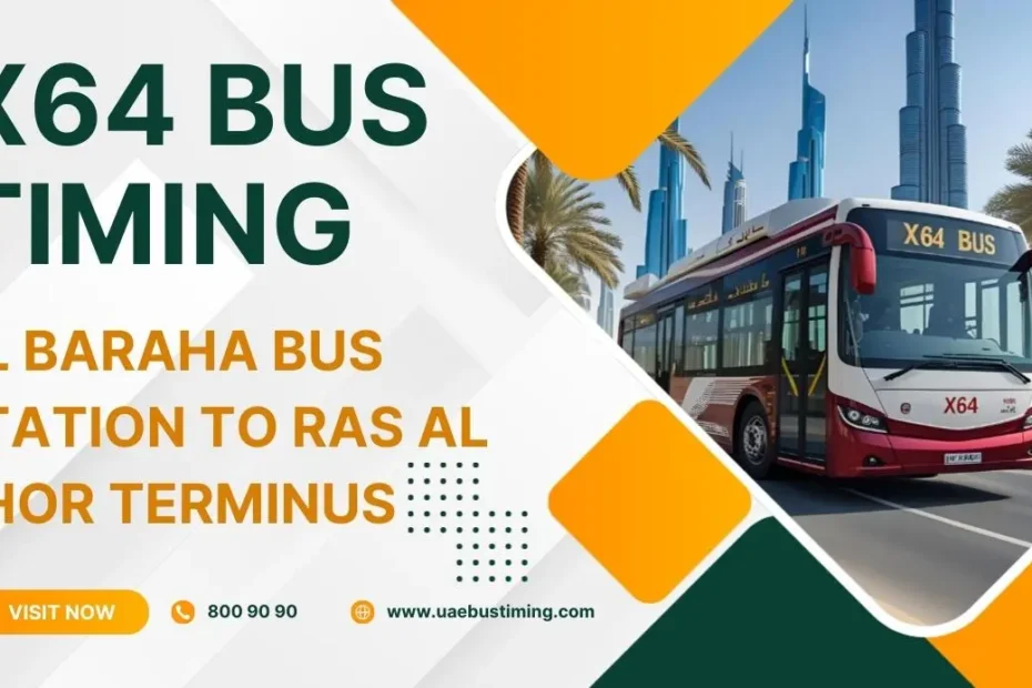 X64 Bus Timing from Al Baraha Bus Station to Ras Al Khor Terminus