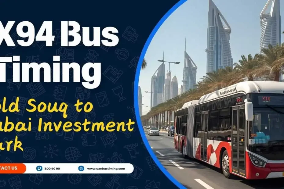 X94 Bus Timing from Gold Souq to Dubai Investment Park
