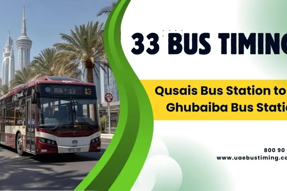 33 Bus Timings: Qusais Bus Station to Al Ghubaiba Bus Station