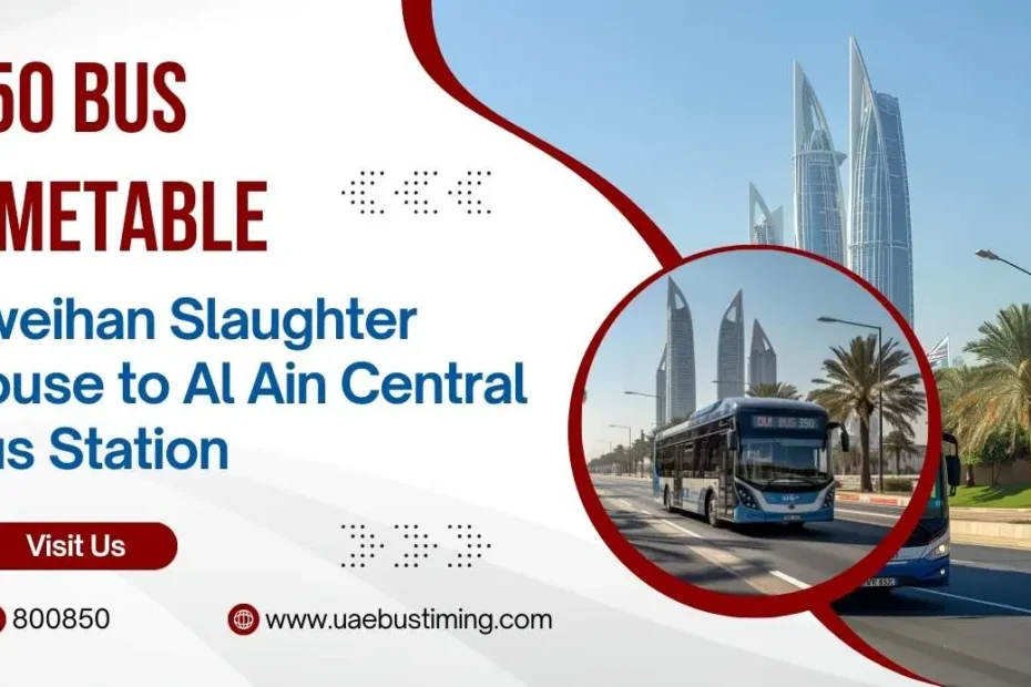 350 Bus Timetable: Sweihan Slaughter House to Al Ain Central Bus Station