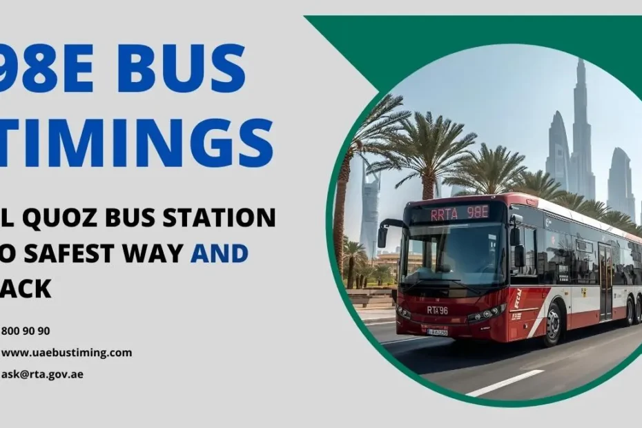 98E Bus Timings: Al Quoz Bus Station to Safest Way and Back