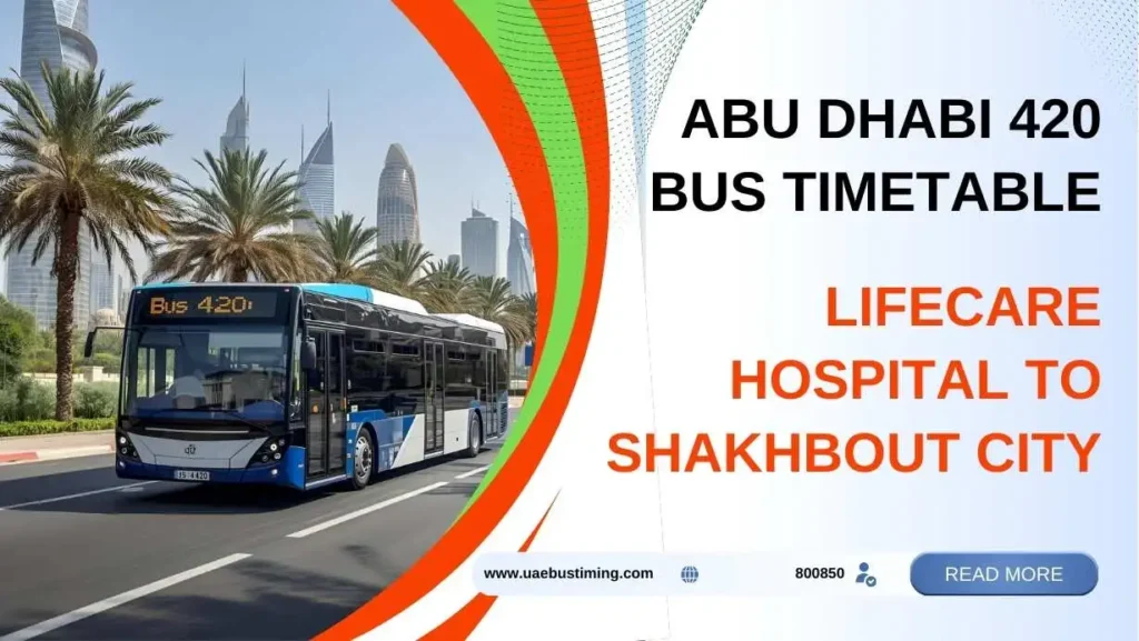 Abu Dhabi 420 Bus Timetable: LifeCare Hospital to Shakhbout City