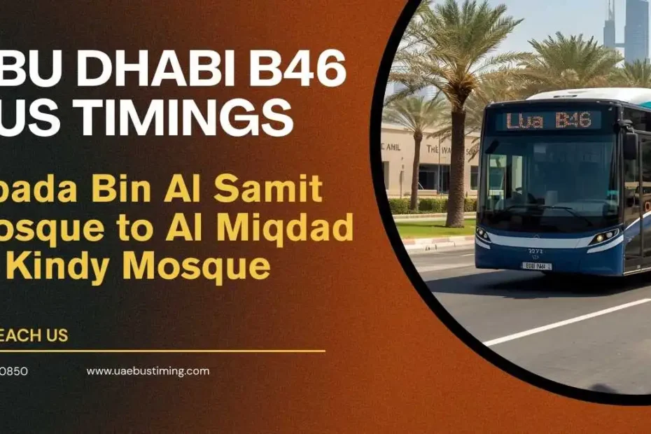 Abu Dhabi B46 Bus Timings: Obada Bin Al Samit Mosque to Al Miqdad Al Kindy Mosque