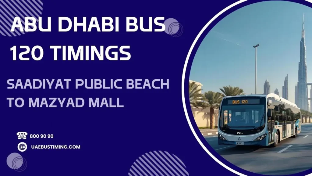 Abu Dhabi Bus 120 Timings: Saadiyat Public Beach to Mazyad Mall