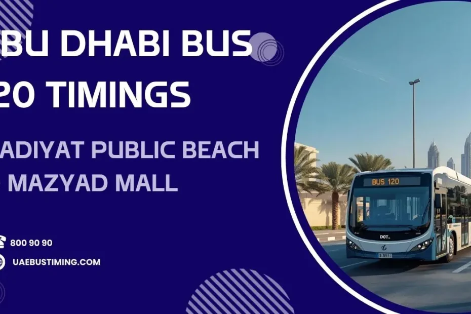 Abu Dhabi Bus 120 Timings: Saadiyat Public Beach to Mazyad Mall