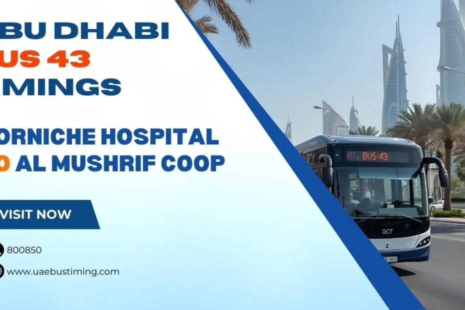 Abu Dhabi Bus 43 Timings from Corniche Hospital to Al Mushrif Coop