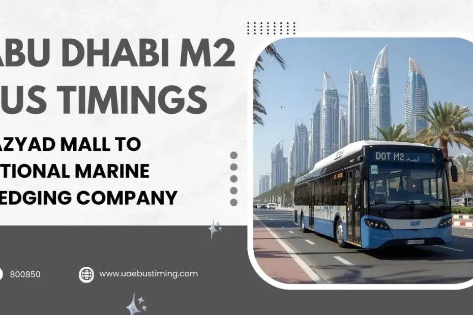 Abu Dhabi M2 Bus Timings: Mazyad Mall to National Marine Dredging Company