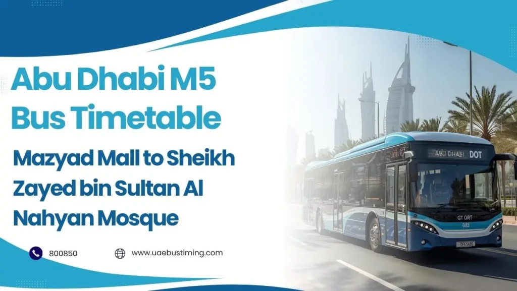 Abu Dhabi M5 Bus Timetable: Mazyad Mall to Sheikh Zayed bin Sultan Al Nahyan Mosque