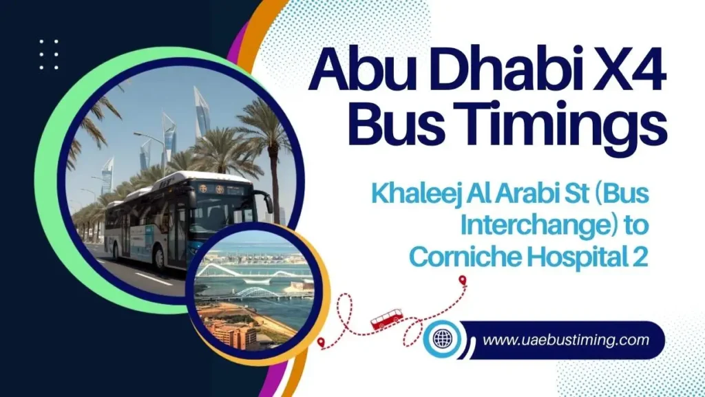 Abu Dhabi X4 Bus Timings: Khaleej Al Arabi St (Bus Interchange) to Corniche Hospital 2