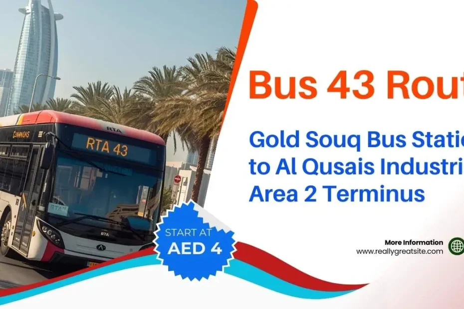Bus 43 Route: Gold Souq Bus Station to Al Qusais Industrial Area 2 Terminus