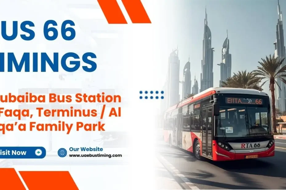 Bus 66 Timings: Ghubaiba Bus Station to Faqa, Terminus / Al Faqa’a Family Park