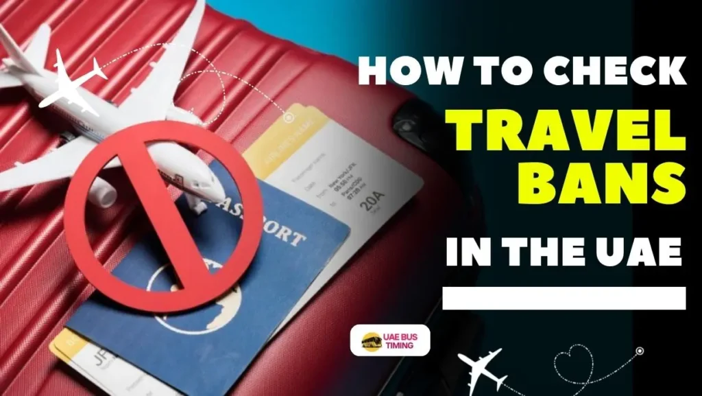 How to Check Travel Ban in UAE (Explained Guide 2025)