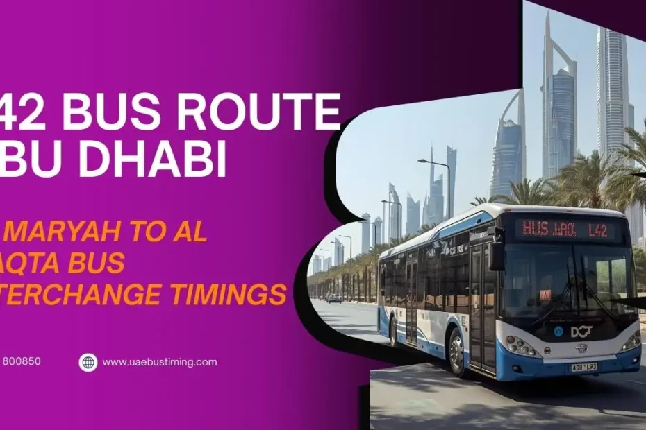 L42 Bus Route Abu Dhabi: Al Maryah to Al Maqta Bus Interchange Timings