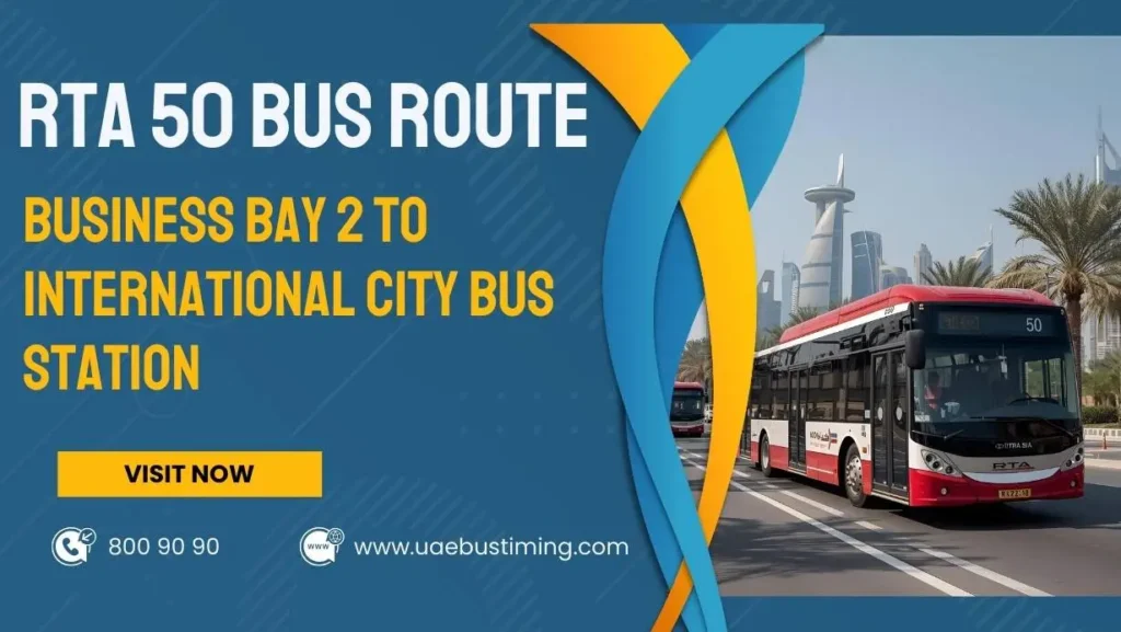 RTA 50 Bus Route: Business Bay 2 to International City Bus Station