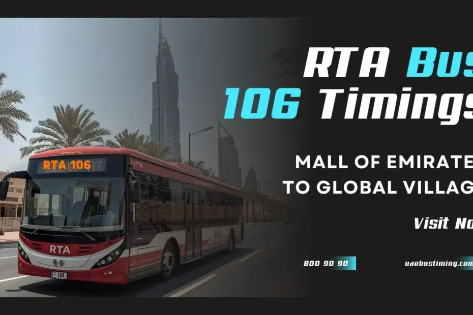 RTA Bus 106 Timings: Mall Of Emirates to Global Village