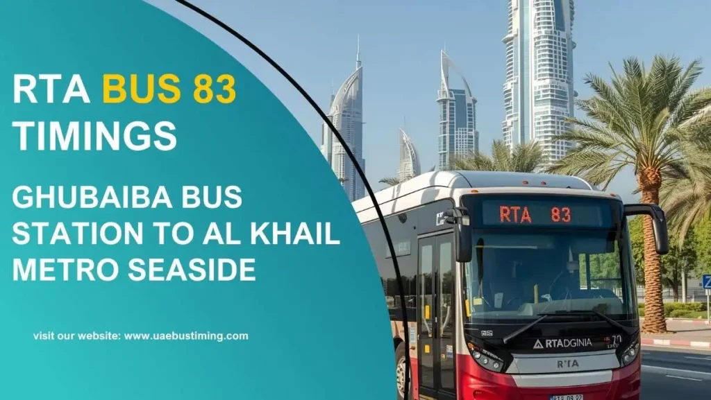 RTA Bus 83 Timings: Ghubaiba Bus Station to Al Khail Metro Seaside