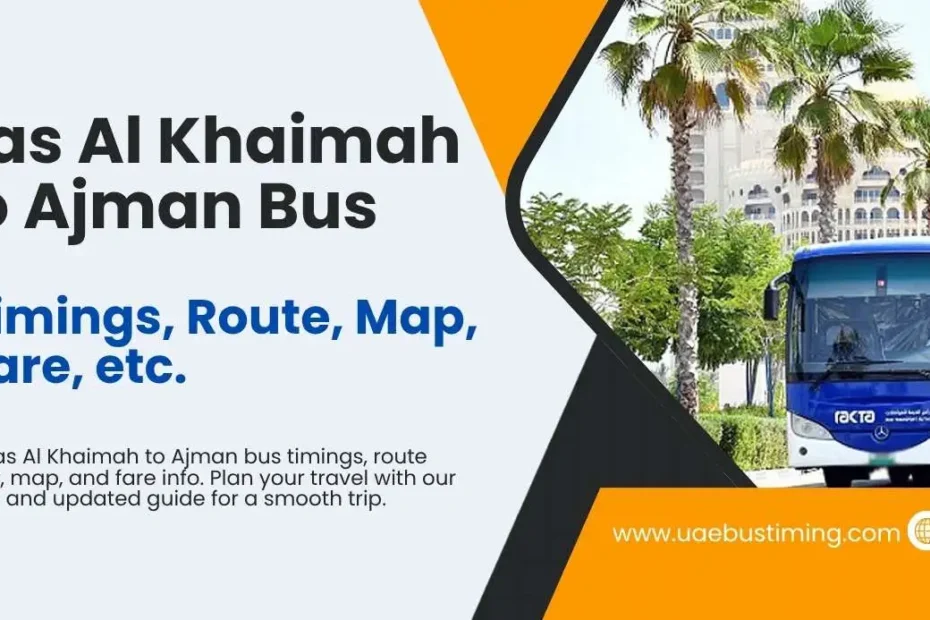 Ras Al Khaimah to Ajman Bus Timings, Route, Map, Fare, etc.