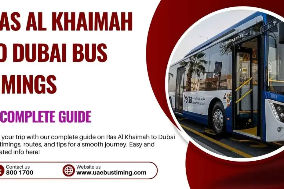 Ras Al Khaimah to Dubai Bus Timings: A Complete Guide