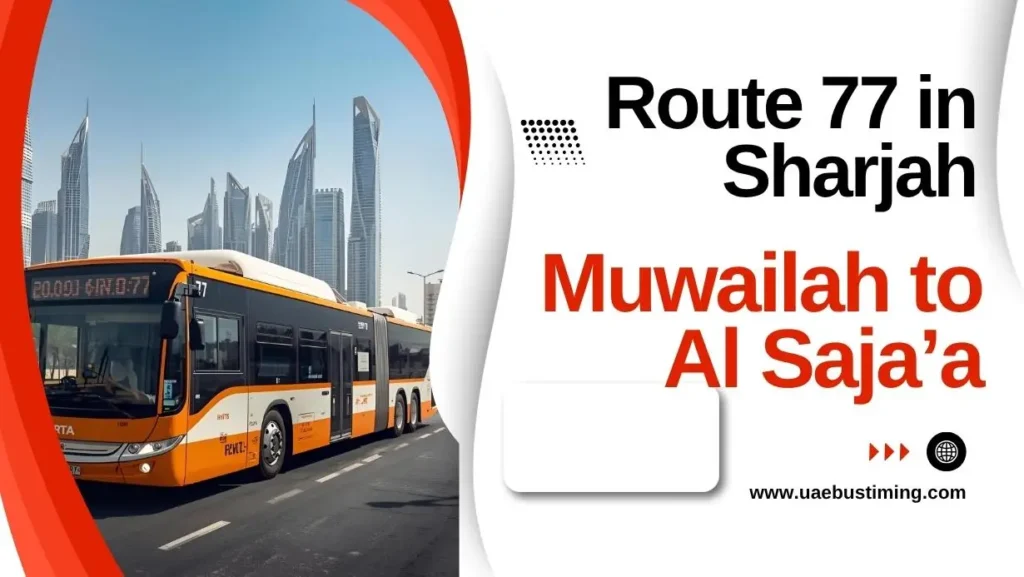 A Complete Guide to Route 77 in Sharjah from Muwailah to Al Saja’a