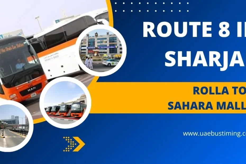 A Complete Guide to Route 8 in Sharjah: Rolla to Sahara Mall