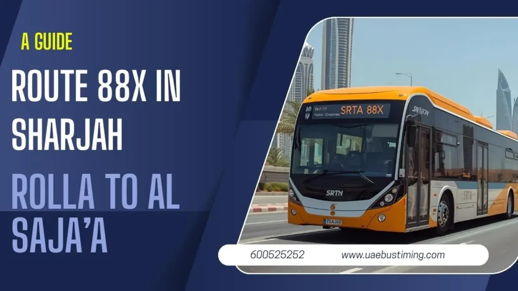 A Guide to Route 88X in Sharjah: Rolla to Al Saja’a