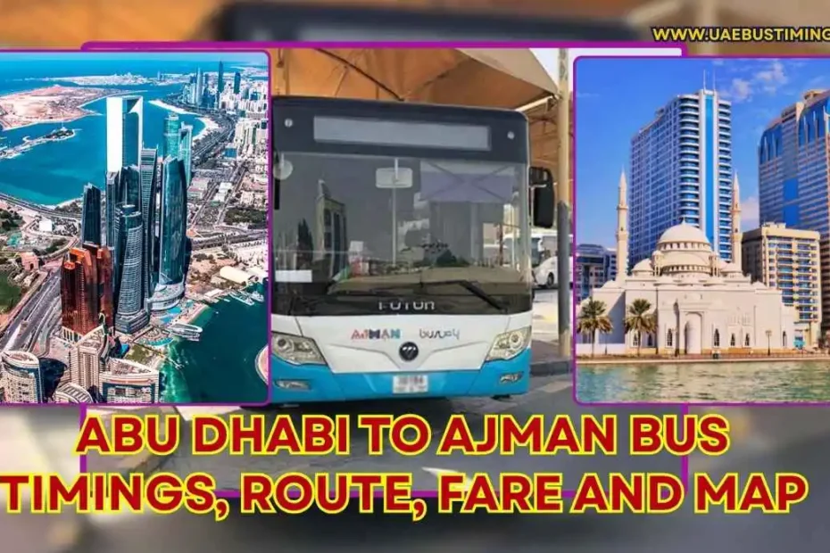 Abu Dhabi to Ajman Bus Timings, Route, Fare and Map