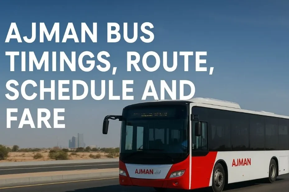 Ajman Bus Timings, Route, Schedule and Fare